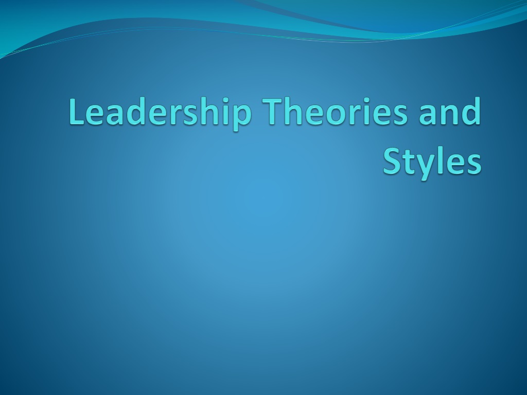 Understanding Leadership Theories and Concepts