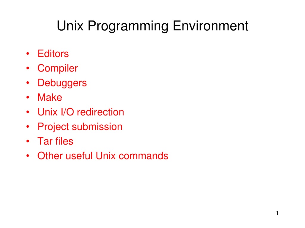 unix programming environment editors compiler debuggers make i o redirection project submission tar files useful comman