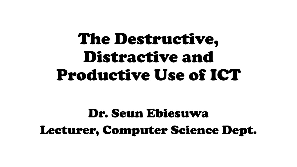 the impact of ict destructive distractive and productive u