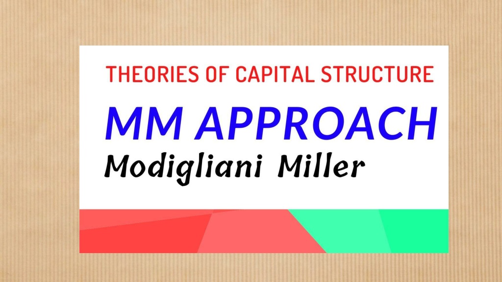 modigliani and miller approach in capital structure theo