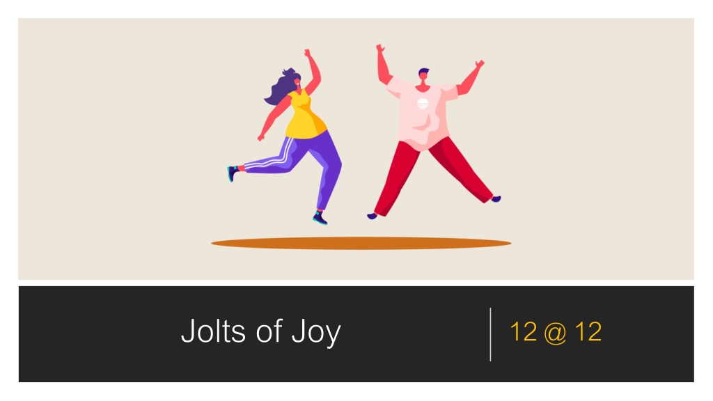 Enhancing Wellbeing with Jolts of Joy