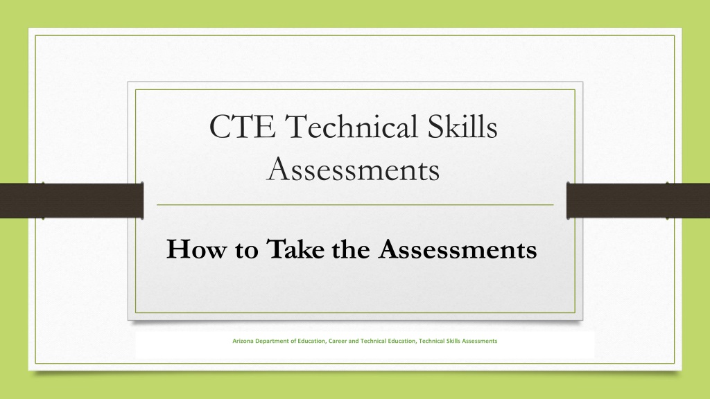 PPT - Taking the Arizona CTE Technical Skills Assessments PowerPoint ...