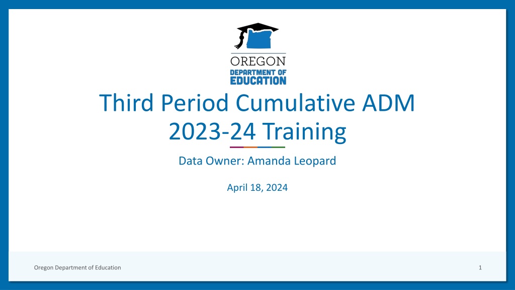 oregon department of education third period cumulative adm 2023 24 training data overvi