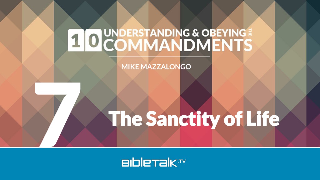 the sanctity of life commandment 6 and its applicatio