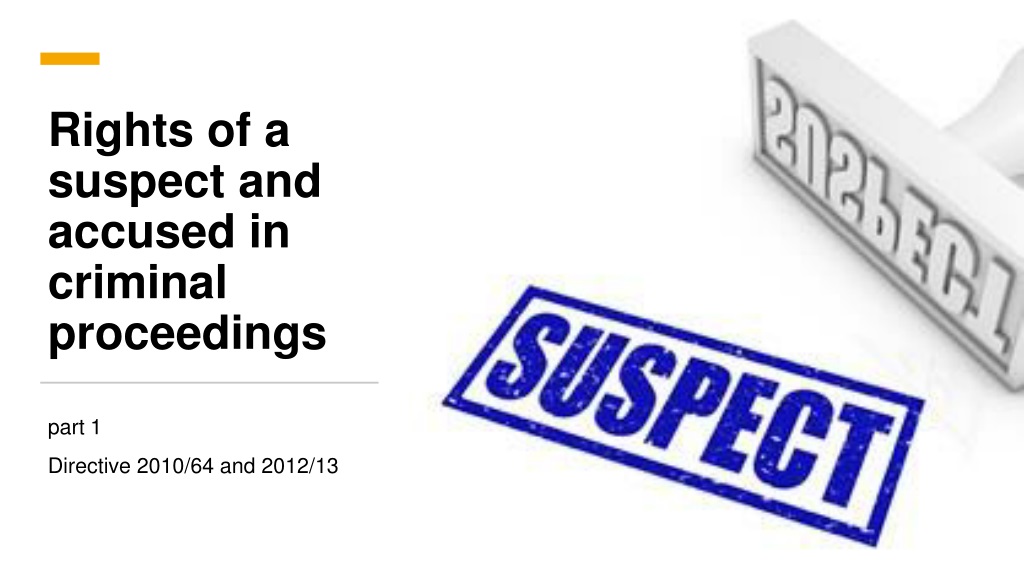 rights of a suspect and accused in criminal proceedings directives and minimum standar