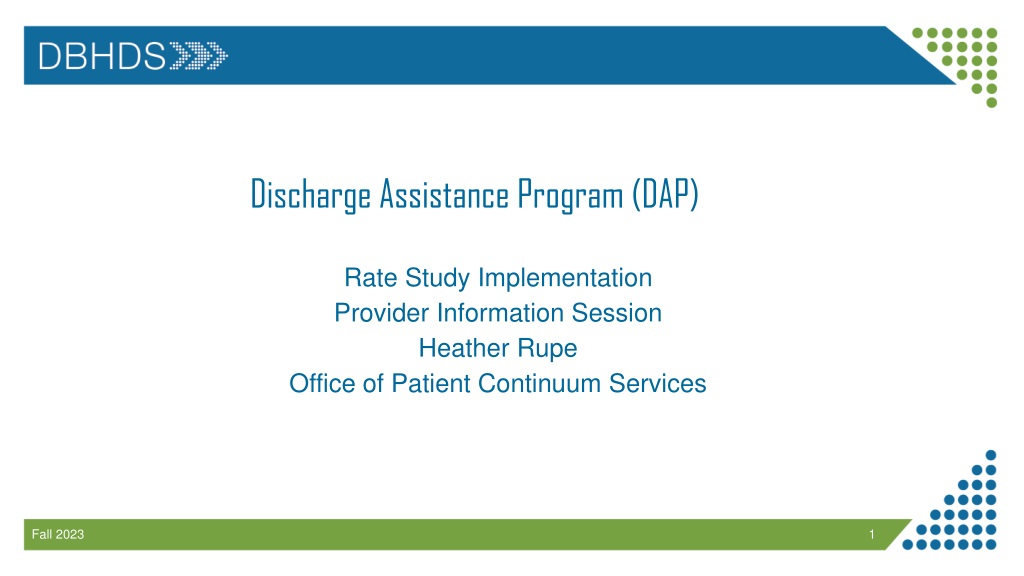 1 discharge assistance program dap rate study implementation provider information 2 background dap a funding source since 1998 faces inconsistency 