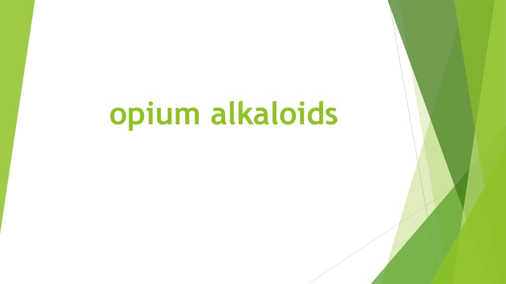 PPT - Overview of Opium Alkaloids and Morphine Extraction Process ...