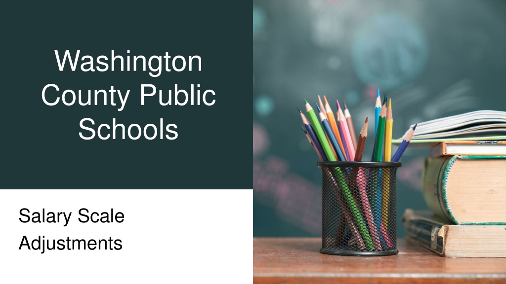 Washington County Public Schools Salary Scale Adjustments and Incentive Program Proposal