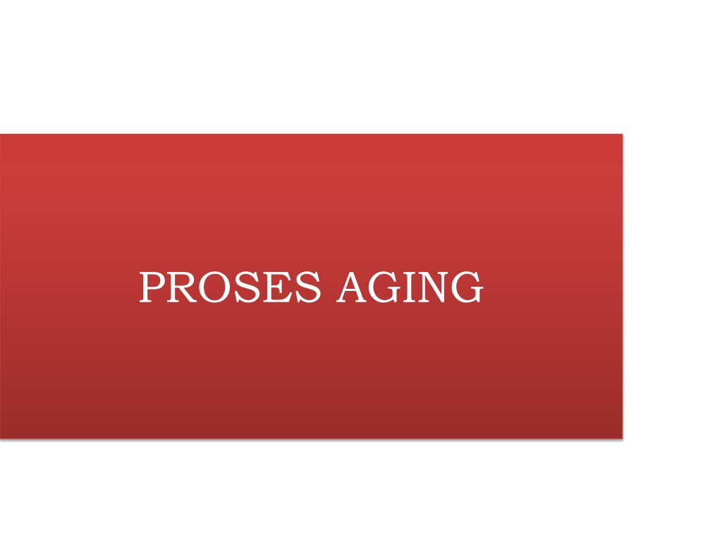 PPT - Understanding Aging Process and Mechanisms in Human Body ...