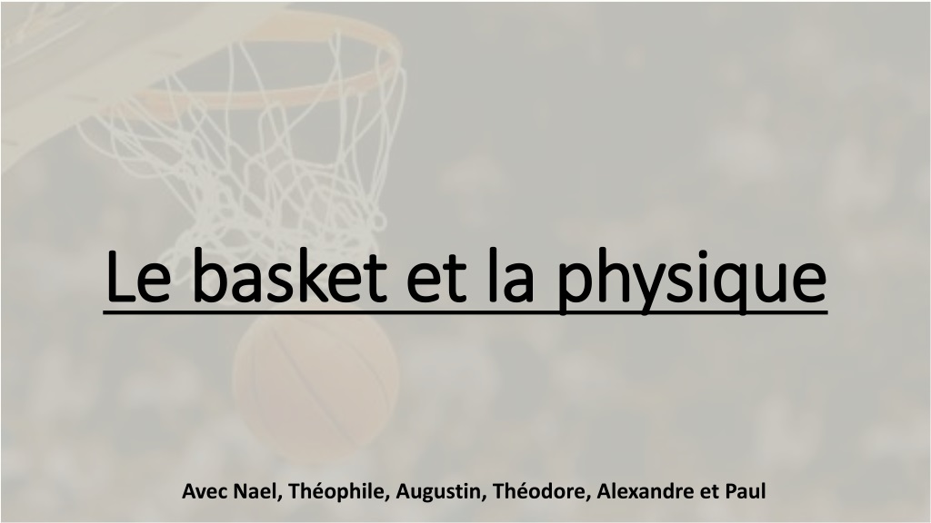 the intersection of basketball and physics a deep dive with nael th ophile augustin th odore alexandre and pa