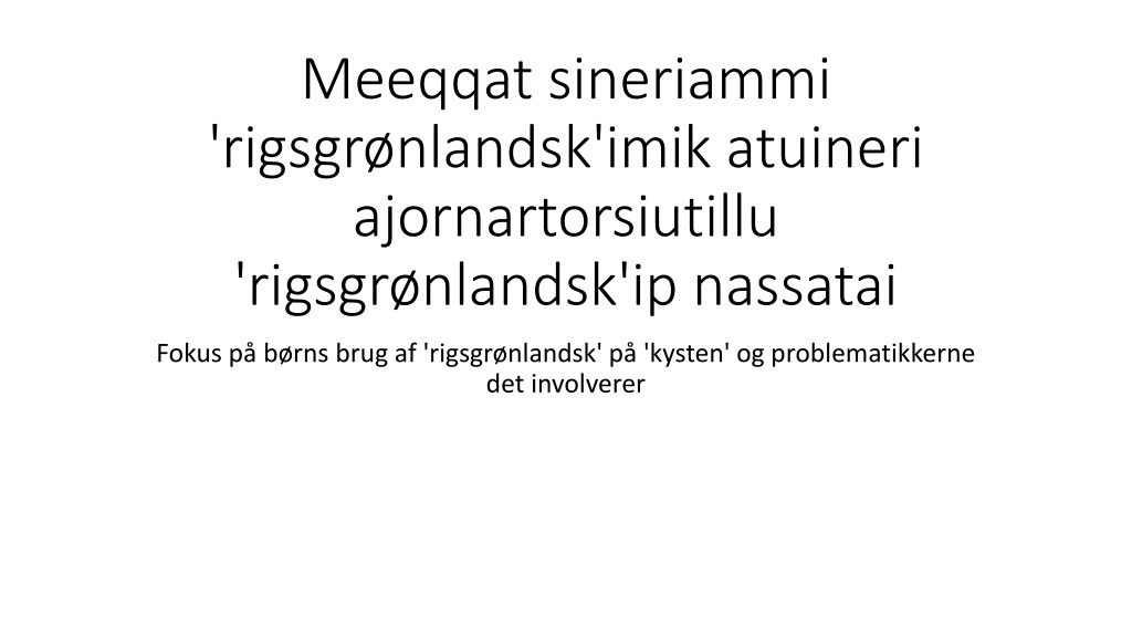 1 standardization of greenlandic language and dialects issues and implications 2 this text discusses the standardization of the greenlandic langua