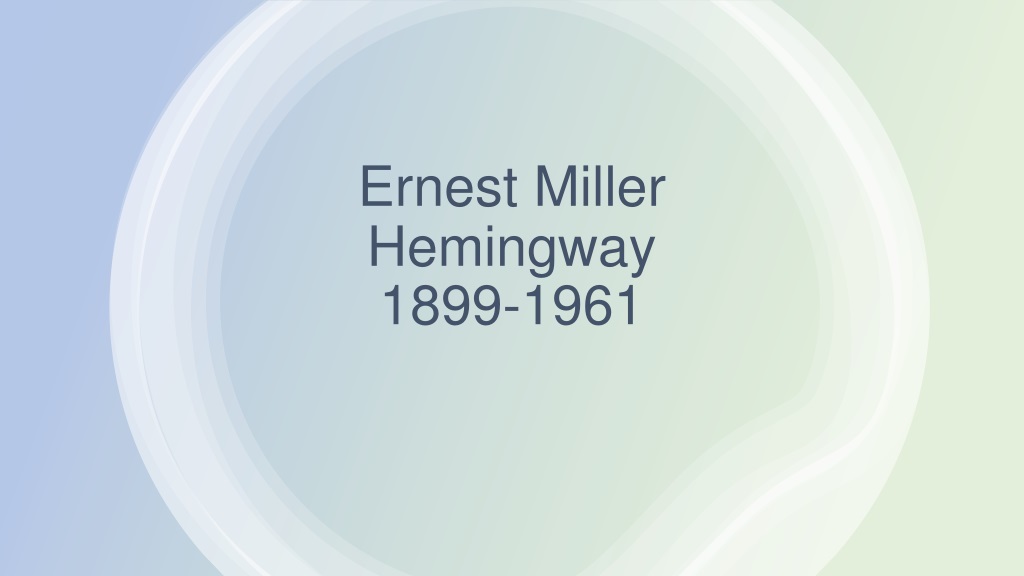 1 ernest hemingway influential american writer and nobel laureate 2 ernest miller hemingway was a renowned american writer known for his impactf