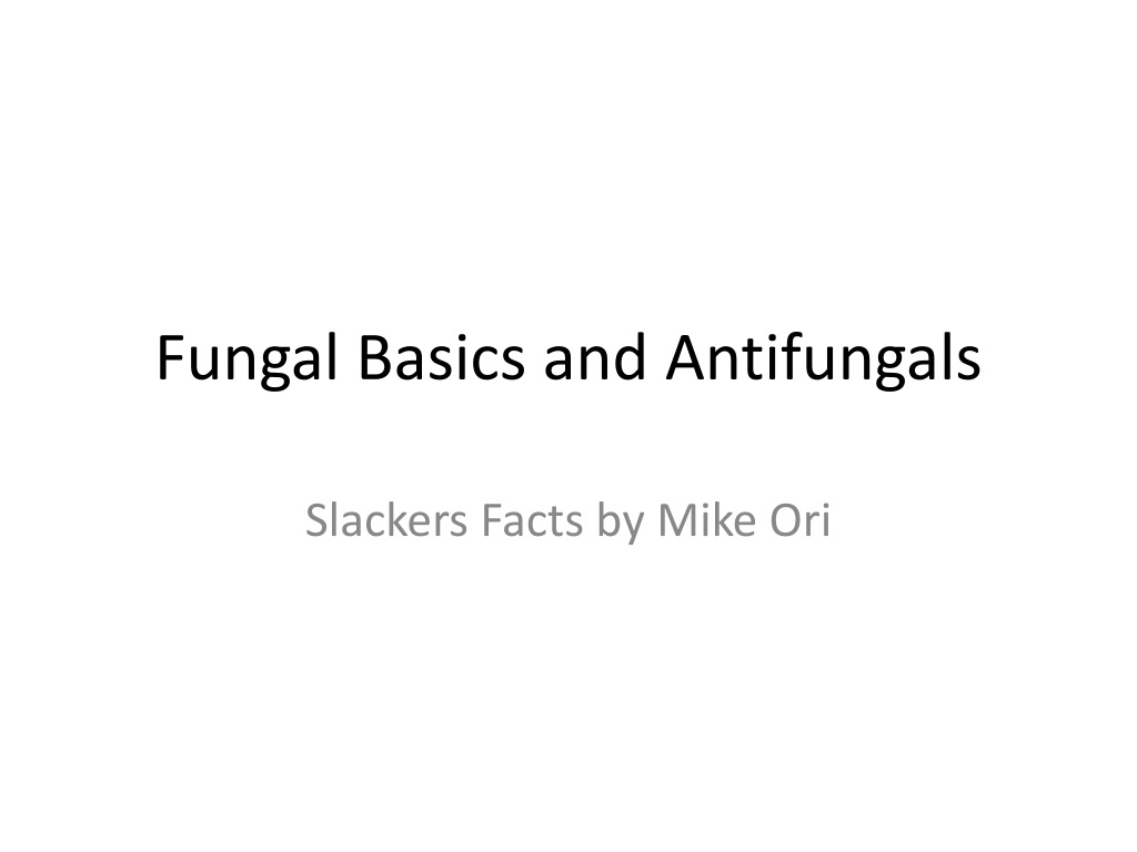 Fungal Basics and Antifungals: A Quick Overview
