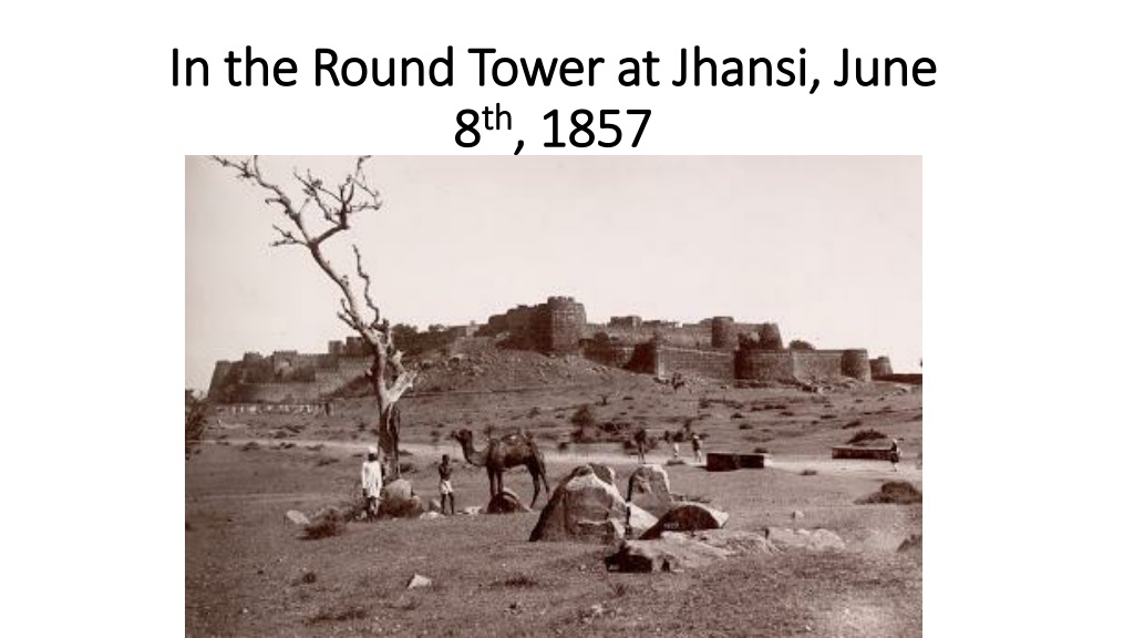 The Round Tower at Jhansi: Interrogating Perspectives