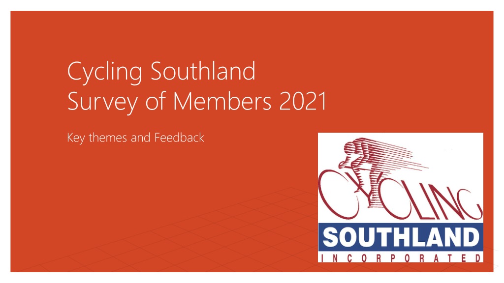 Cycling Southland 2021 Member Survey Key Themes and Feedback