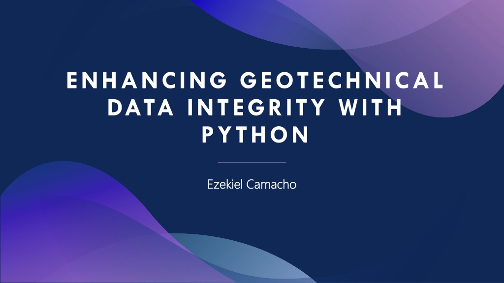 1 enhancing geotechnical data integrity with python 2 geological engineering student focusing on data integrity in geotechnical engineering presen