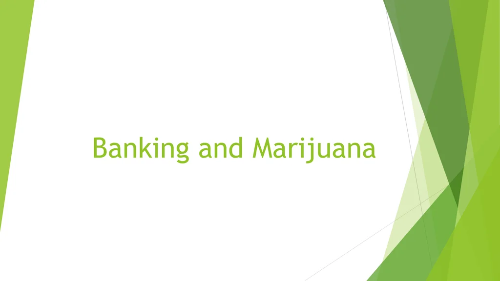 Banking Challenges in the Marijuana Industry: A Compliance Perspective