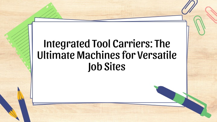 integrated tool carriers the ultimate machines