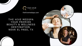 The Hive MedSpa Your Premier Beauty & Wellness Destination near El Paso, TX