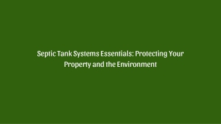 Septic Tank Systems Essentials Protecting Your Property and the Environment