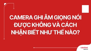 camera ghi m gi ng n i camera