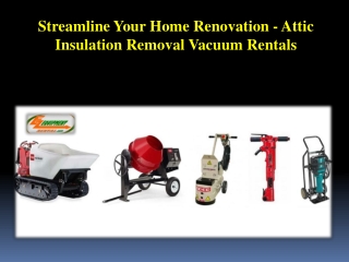 Streamline Your Home Renovation - Attic Insulation Removal Vacuum Rentals