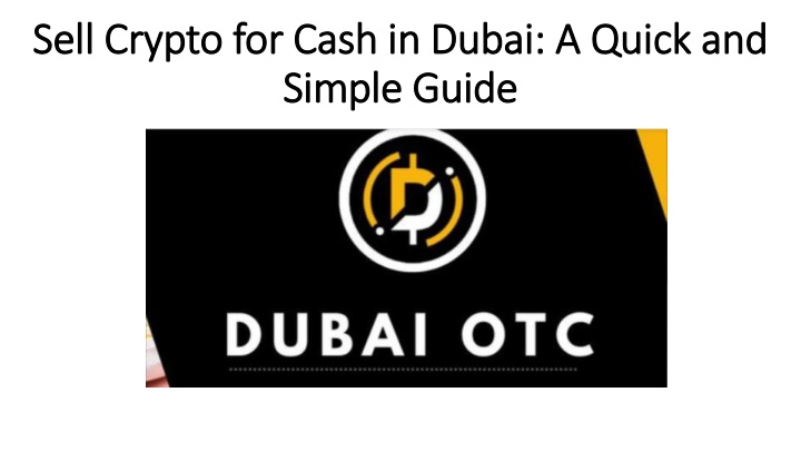 sell crypto for cash in dubai a quick and simple guide