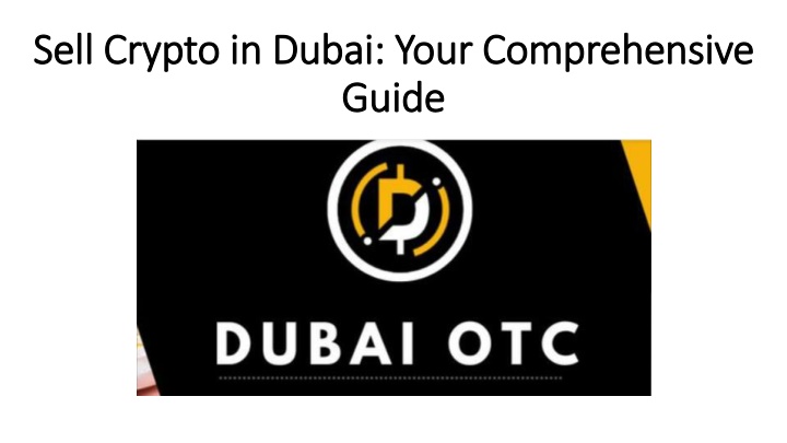 sell crypto in dubai your comprehensive guide