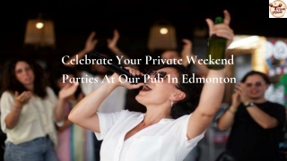 Celebrate Your Private Weekend Parties At Our Pub In Edmonton