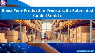 Boost Your Production Process with Automated Guided Vehicle
