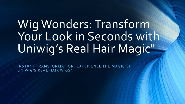 wig wonders transform your look in seconds with uniwig s real hair magic