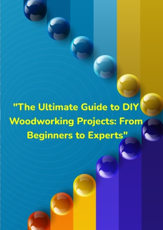 The Ultimate Guide to DIY Woodworking Projects - From Beginners to Experts