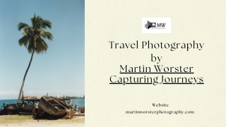 Travel Photography by Martin Worster Capturing Journeys