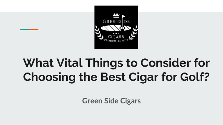 what vital things to consider for choosing the best cigar for golf