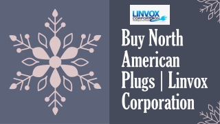 Buy North American Plugs | Linvox Corporation