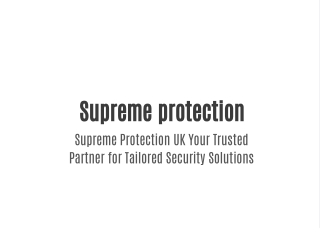 Supreme Protection UK Your Trusted Partner for Tailored Security Solutions