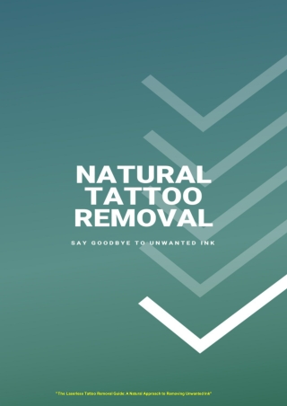 The Laserless Tattoo Removal Guide A Natural Approach to Removing Unwanted Ink