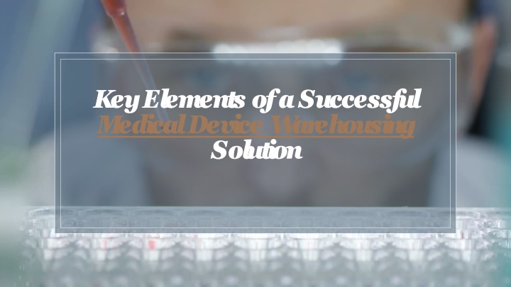 key elements of a successful medical device warehousing solution