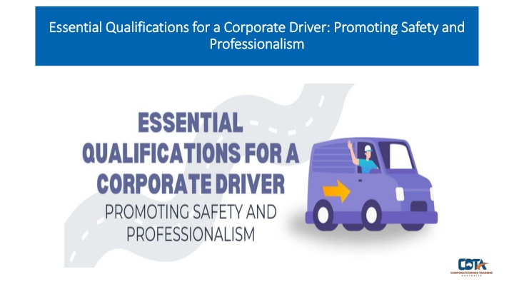 essential qualifications for a corporate driver promoting safety and professionalism