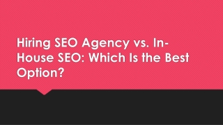 Hiring SEO Agency vs. In-House SEO Which Is the Best Option