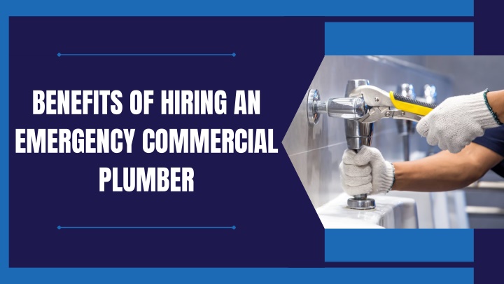 benefits of hiring an emergency commercial plumber