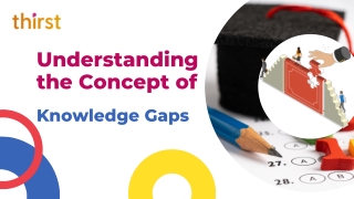 Understanding the Concept of Knowledge Gaps