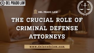 The Crucial Role of Criminal Defense Attorneys