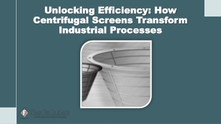 Unlocking Efficiency: How Centrifugal Screens Transform Industrial Processes