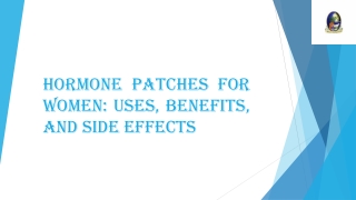 Hormone Patches For Women: Uses, Benefits, and Side Effects