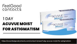 Experience Comfort with 1 Day Acuvue Moist for Astigmatism | Feel Good Contacts