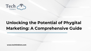 unlocking the potential of phygital marketing