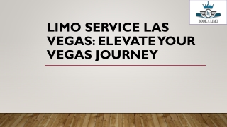 Limo Service Las Vegas: Elevate Your Vegas Journey