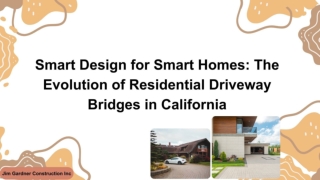 Smart Design for Smart Homes: The Evolution of Residential Driveway Bridges in California