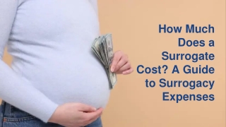 How Much Does a Surrogate Cost? A Guide to Surrogacy Expenses